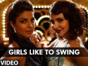 Girls Like To Swing_ Dil Dhadakne Do [2015] 720p HD